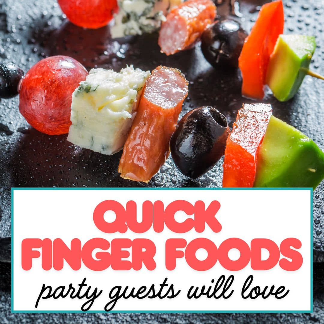 quick finger foods for party
